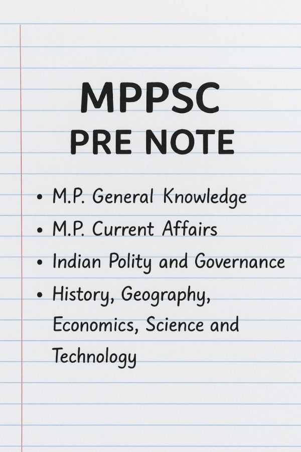 MPPSC प्रारंभिक परीक्षा की प्रभावी तैयारी के लिए तैयार किए गए ये संक्षिप्त नोट्स मध्य प्रदेश सामान्य ज्ञान, करंट अफेयर्स, भारतीय शासन व्यवस्था, इतिहास, भूगोल, अर्थव्यवस्था तथा विज्ञान-प्रौद्योगिकी जैसे महत्वपूर्ण विषयों को सरल भाषा में समझाते हैं।